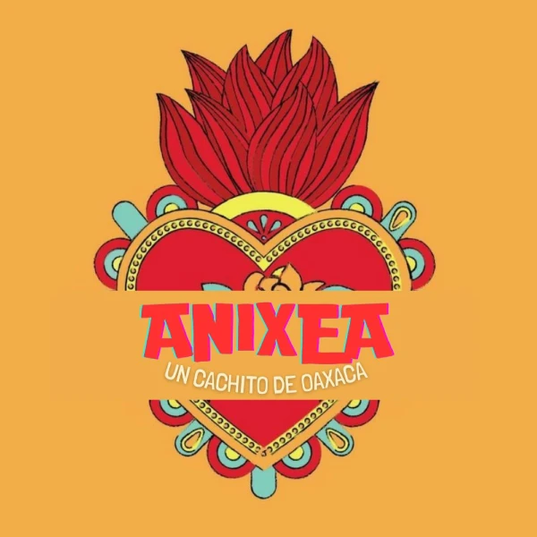 Anixea un cachito de Oaxaca